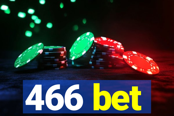 466 bet